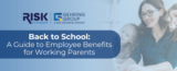 A guide to employee benefits for Working parents