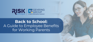 A guide to employee benefits for Working parents