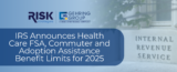 IRS Announces Health Care FSA, Commuter and Adoption Assistance Benefit Limits for 2025